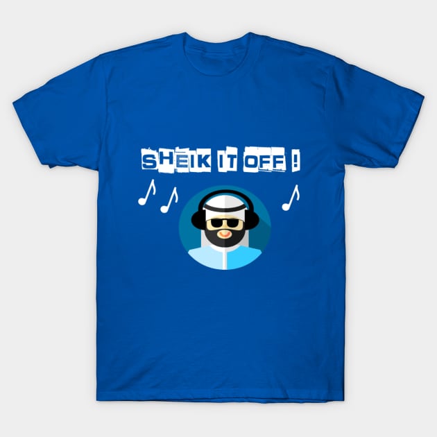 Sheik It Off T-Shirt by Halal Pilot